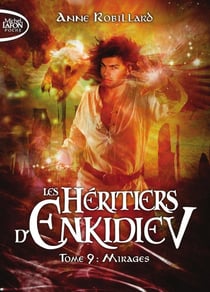 Les héritiers d'Enkidiev Tome 9 : mirages