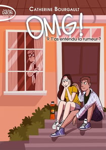 OMG ! Tome 9 : t'as entendu la rumeur ?