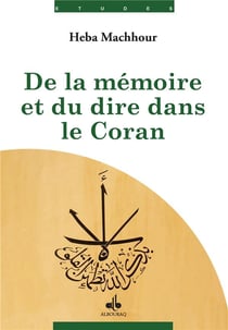De la mémoire et du dire dans le Coran
