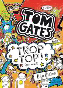 Tom Gates Tome 4 : trop top ! (pas vrai ?)