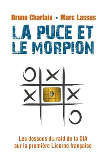La puce et le morpion - les dessous du raid de la CIA sur la première Licorne française