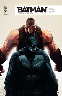 Batman rebirth Tome 3 : mon nom est Bane