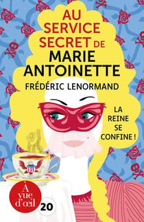 Au service secret de Marie-Antoinette Tome 5 : la reine se confine !