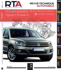 Revue technique automobile n.810 : Volkswagen Tiguan 2 phase 2 - 2.0 TDI 110 et 140 ch - 04/2011 à 04/2016