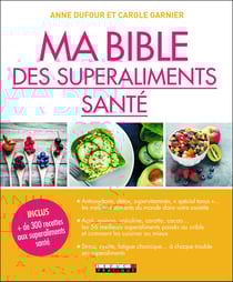 Ma bible des superaliments santé