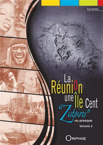 La Réunion une île cent "zistoires" ou presque Tome 2