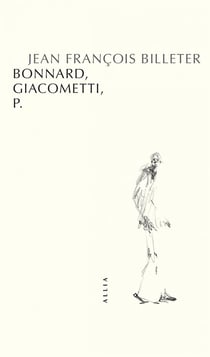 Bonnard, Giacometti, P.