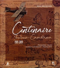 Centenaire toulouse-casablanca - 1919-2019 - première ligne "long-courrie"' française