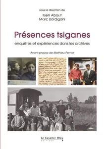 Présences tsiganes - enquêtes et expériences dans les archives