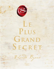 Le plus grand secret : sur le chemin du bonheur éternel