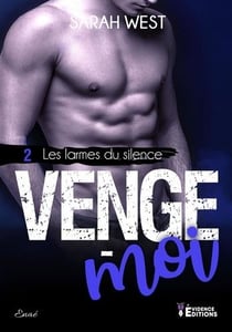 Les larmes du silence t.2 : venge-moi