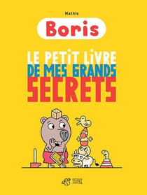 Boris - le petit livre de mes grands secrets