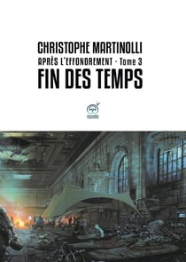 Après l'effondrement Tome 3 - fin des temps