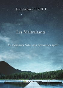 Les maltraitants - les violences faites aux personnes âgées