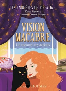 Les enquêtes de Pippa Tome 6 : vision macabre