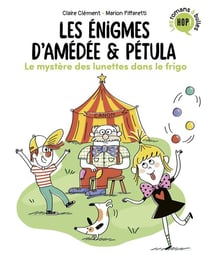 Les énigmes d'Amédée et Pétula Tome 2 : le mystère des lunettes dans le frigo