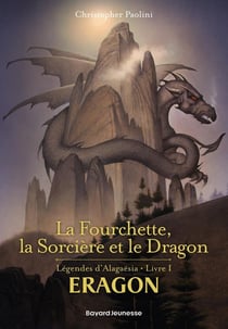 Eragon - légendes d'Alagaësia Tome 1 : la fourchette, la sorcière et le dragon