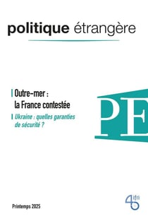 Politique étrangère n° 1/2025 - Outre-mer : la France contestée - mars 2025