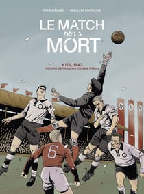 Le match de la mort : Kiev, 1942, rien ne se passera comme prévu