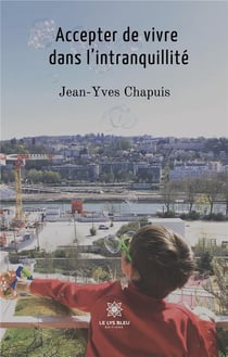 Accepter de vivre dans l'intranquillité
