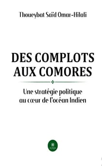 Des complots aux Comores : Une stratégie politique au coeur de l'océan Indien