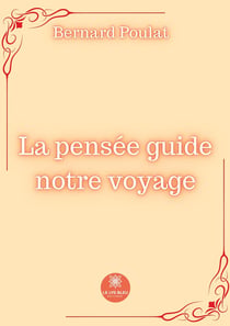 La pensée guide notre voyage