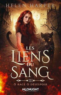 Les liens du sang Tome 3 : ô rage ô désespoir