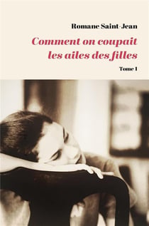 Comment on coupait les ailes des filles Tome 1