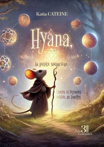 Hyana, la petite sourcière : Contes et légendes oubliés de Lunélys