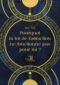 Pourquoi la loi de l'attraction ne fonctionne pas pour toi ?