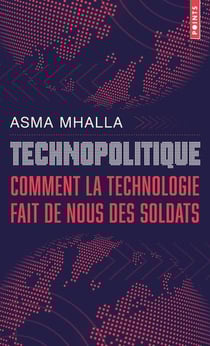 Technopolitique : Comment la technologie fait de nous des soldats