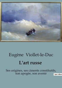 L'art russe : Exploration des influences et origines de l'art russe à travers les siècles