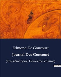 Journal Des Goncourt : (Troisième Série, Deuxième Volume)