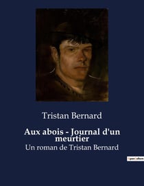 Aux abois - Journal d'un meurtier : Les confessions d'un esprit tourmenté