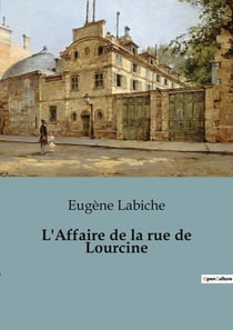 L'Affaire de la rue de Lourcine : Une comédie d'erreurs et de quiproquos dans le Paris du XIXe siècle