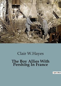 The Boy Allies With Pershing In France