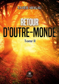 Retour d'outre-monde : Tome II