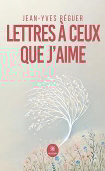 Lettres à ceux que j'aime