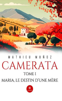 Camerata : Tome I : Maria, le destin d'une mère