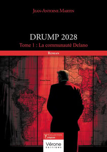 Drump 2028 : Tome 1 : La communauté Delano