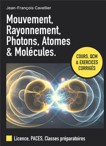 Mouvement, rayonnement, photons, atomes et molécules