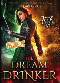 The Dream Drinker, Édition française, Tome 2 : Série Magie du Sang