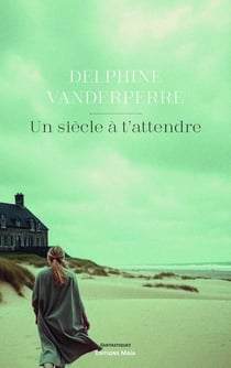 Un siècle à t'attendre