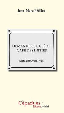 Demander la clé au café des initiés - portes maçonniques