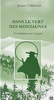 Dans le vert des montages - en cheminant avec Gaspard