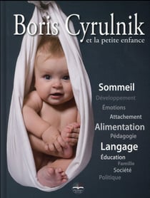 Boris cyrulnik et la petite enfance