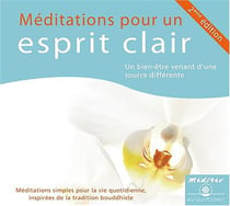 Méditations pour un esprit clair - un bien-être venant d'une source différente (2e édition)