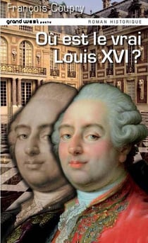 Où est donc le vrai louis xvi ?
