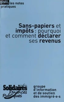 Sans-papiers et impôts - pourquoi et comment déclarer ses revenus