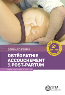 Ostéopathie, accouchement & post-partum (2e édition)